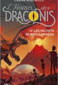 L'héritier des Draconis (T. 4). Les secrets de Brûle-Dragon-Carina Rozenfeld-Livre jeunesse-Roman jeunesse
