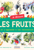 Je découvre les fruits et j'apprends à les reconnaître-Guillemette Resplandy-Taï-Laurianne Chevalier-Livre jeunesse