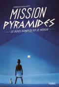 Mission pyramides : le docu dont tu es le héros-Emmanuelle Kecir-Lepetit-Livre jeunesse