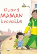 Quand maman travaille-Paul Schofield-Anna Terreros-Martin-Livre jeunesse