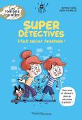 Super détectives : Il faut sauver Anastasie !-Sophie Noël-Jess Pauwels-Livre jeunesse