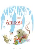 Anizou et le réenchantement de la forêt-Jennifer Dalrymple-Livre jeunesse