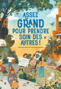 Assez grand pour prendre soin des autres !-Loll Kirby-Yas Imamura-Livre jeunesse-Documentaire jeunesse