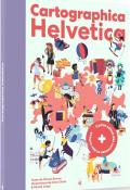 Cartographica Helvetica-Diccon Bewes-Dina Christ-Nicola Carpi-Livre jeunesse-Documentaire jeunesse