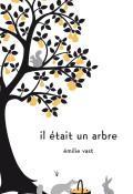 Il était un arbre - Vast - Livre jeunesse