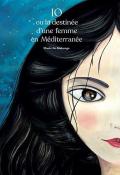 Io ou la destinée d'une femme en Méditerranée-Marie de Mahenge-Livre jeunesse