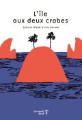 L'ile aux deux crabes-Sylvain Alzial-Loïc Gaume-Livre jeunesse
