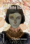 La femme hibou, suivi de Le tout petit monsieur-Vincent Zabus-Livre jeunesse-Théatre jeunesse