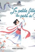 La petite fille du port de Chine-Agnès Bertron-Martin-Qu Lan-Livre jeunesse