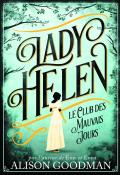 Lady Helen (T.1). Le club des mauvais jours - Goodman - Livre jeunesse