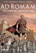 Ad Romam (T. 2). Le camp du légionnaire-Yvon Bertorello-Eric Stoffel-Frédéric Allali-Michel Espinosa-Bruno Pradelle-Livre jeunesse