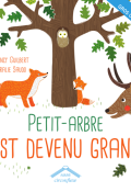 Petit-arbre est devenu grand-Nancy Guilbert-Coralie Saudo-Livre jeunesse