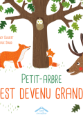 Petit-arbre est devenu grand-Nancy Guilbert-Coralie Saudo-Livre jeunesse