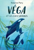 Véga et les eaux sauvages-Rosanne Parry-Lindsay Moore-Livre jeunesse-Roman ado