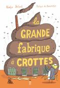 La grande fabrique de crottes, Nadja Belhadj, Philippe de Kemmeter, littérature jeunesse