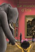 Le Musée d'Iris, Christine Schneider, Hervé Pinel, littérature de jeunesse