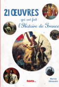 21 œuvres qui ont fait l'Histoire de France-Marion Démoulin-Livre jeunesse-Documentaire jeunesse