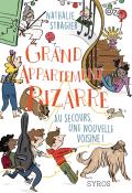 Grand appartement bizarre (T. 3). Au secours, une nouvelle voisine !-Nathalie Stragier-Livre jeunesse-Roman jeunesse