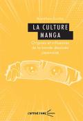 La culture manga : origines et influences de la bande dessinée japonaise-Bounthavy Suvilay-Ouvrage de recherche jeunesse