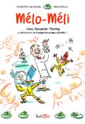 Mélo-Méli (T. 1). Mélo-Méli chez Alexander Fleming : le découvreur de la pénicilline !-Paul Beorn-Lilie Bagage-Marie Morelle-Livre jeunesse-Roman jeunesse