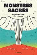 Monstres sacrés : voyage au cœur des volcans-Julie Roberge-Alessandra Mc-Livre jeunesse-Documentaire jeunesse