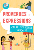 Proverbes et expressions : langue des signes française-Véronique Cauchy-Amélie Falière-Livre jeunesse-Documentaire jeunesse