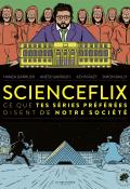 Scienceflix : ce que tes séries préférées disent de notre société-Hamza Garrush-Aness Garrush-Kevin Razy-Simon Bailly-Livre jeunesse-Documentaire jeunesse