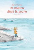 Un caillou dans la poche-Marie Chartres-Jean-Luc Englebert-Livre jeunesse-Roman jeunesse