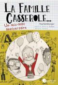 La famille Casserole (T. 2). Un mic-mac anniversaire-Laetitia Pettini-Mélanie Fuentes-Livre jeunesse-Roman jeunesse