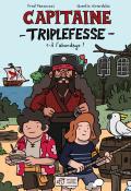 Capitaine Triplesesse (T. 1). À l'abordage !-Fred Paronuzzi-Quentin Girardclos-Livre jeunsse-Bande dessinée jeunesse