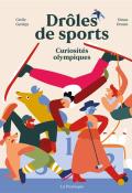 Drôles de sports : Curiosités olympiques, Simon Drouin, Cécile Gariépy, Livre jeunesse