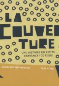 La couverture : une histoire en petits carreaux (de tissu) - Isabel Minhós Martins - Yara Kono - Livre jeunesse