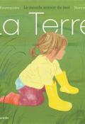 Le monde autour de moi. La terre, Cécile Roumiguière, Marion Duval, Livre jeunesse