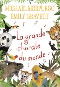 La grande chorale du monde, Michael Morpurgo, Emily Gravett, Livre jeunesse