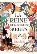 La reine et les trois sœurs, Julia Sarda, Livre jeunesse