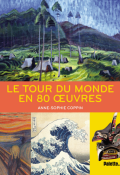 Le tour du monde en 80 œuvres-Anne-Sophie Coppin-Livre jeunesse-Documentaire jeunesse