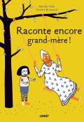 Raconte encore grand-mère ! - Viale - Broncard - Livre jeunesse