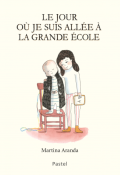 Le jour ou je suis allée à la grande école, Martina Aranda, Livre jeunesse