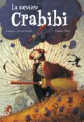 La sorcière Crabibi, Laurent Souillé, Olivier Souillé, Frédéric Pillot, Livre jeunesse