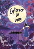 Enterrer la lune, Andrée Poulin, Sonali Zohra, Livre jeunesse