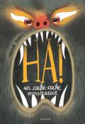 Ha ! : un cache-cache monstrueux-Clotilde Perrin-Livre jeunesse-Livre animé jeunesse