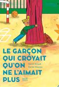 Le garçon qui croyait qu'on ne l'aimait plus, Hervé Giraud, Emilie Gleason, Livre jeunesse