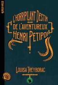 L'horripilant destin de l'aventureux Henri Petipoi