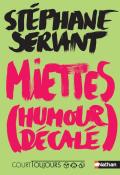 Miettes (humour décalé), Stéphane Servant, Livre jeunesse