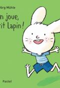 On joue, Petit Lapin !-Jörg Mühle-Livre jeunesse