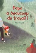 Papa a beaucoup de travail !, QiaoQiao Li, livre jeunesse