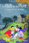 Le Club de la Pluie et la maison qui chuchote-Malika Ferdjoukh-Cati Baur-Livre jeunesse-Roman jeunesse