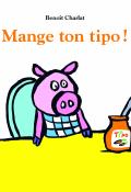 Mange ton tipo !, Benoît Charlat, Livre jeunesse