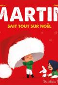 Martin sait tout sur Noël, Till the cat, Carine Hinder, Livre jeunesse