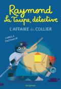 Raymond la taupe, détective. L'affaire du collier, Camilla Pintonato, livre jeunesse